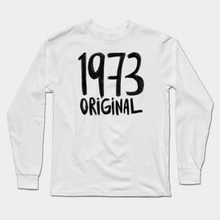 1973 Original,, born in 1973, Birth Year 1973 Long Sleeve T-Shirt